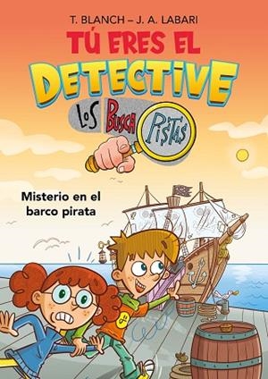 MISTERIO EN EL BARCO PIRATA (TÚ ERES EL DETECTIVE CON LOS BUSCAPISTAS 2) | 9788418038259 | LABARI, JOSÉ ÁNGEL; BLANCH, TERESA | Llibreria Drac - Llibreria d'Olot | Comprar llibres en català i castellà online