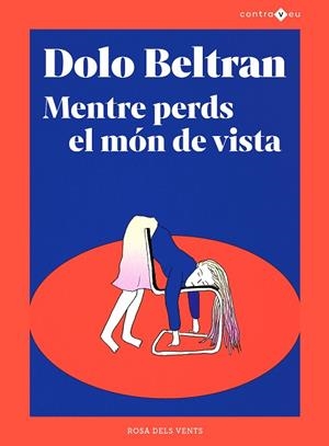 MENTRE PERDS EL MÓN DE VISTA | 9788417909970 | BELTRÁN, DOLO | Llibreria Drac - Librería de Olot | Comprar libros en catalán y castellano online