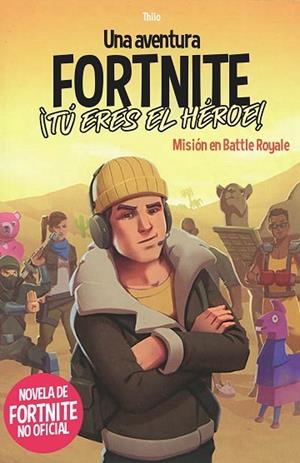 TÚ ERES EL HÉROE! (UNA AVENTURA DE FORTNITE NO OFICIAL) | 9788418483035 | JUUL, THILO; PETRY, ADAM | Llibreria Drac - Librería de Olot | Comprar libros en catalán y castellano online