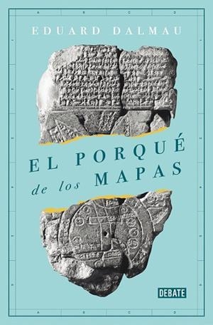 PORQUÉ DE LOS MAPAS, EL | 9788418006173 | DALMAU, EDUARD | Llibreria Drac - Librería de Olot | Comprar libros en catalán y castellano online