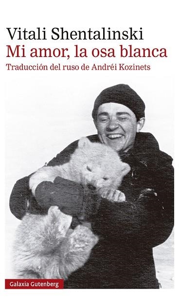 MI AMOR, LA OSA BLANCA | 9788418218392 | SHENTALINSKI, VITALI | Llibreria Drac - Librería de Olot | Comprar libros en catalán y castellano online