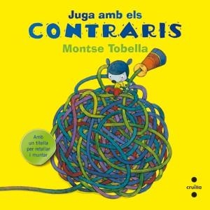 JUGA AMB ELS CONTRARIS | 9788466133647 | TOBELLA, MONTSE | Llibreria Drac - Librería de Olot | Comprar libros en catalán y castellano online
