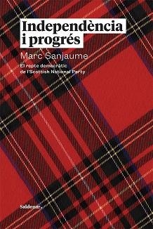 INDEPENDÈNCIA I PROGRÉS | 9788417611651 | SANJAUME, MARC | Llibreria Drac - Librería de Olot | Comprar libros en catalán y castellano online