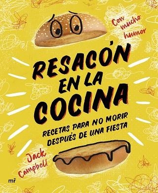 RESACÓN EN LA COCINA. RECETAS PARA NO MORIR DESPUÉS DE UNA FIESTA | 9788427048898 | CAMPBELL, JACK | Llibreria Drac - Librería de Olot | Comprar libros en catalán y castellano online