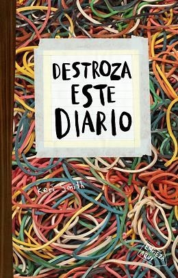 DESTROZA ESTE DIARIO. ELÁSTICOS | 9788449336195 | SMITH, KERI | Llibreria Drac - Llibreria d'Olot | Comprar llibres en català i castellà online