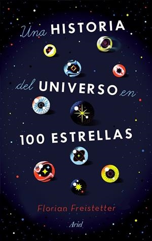 HISTORIA DEL UNIVERSO EN 100 ESTRELLAS, UNA | 9788434433571 | FREISTETTER, FLORIAN | Llibreria Drac - Llibreria d'Olot | Comprar llibres en català i castellà online