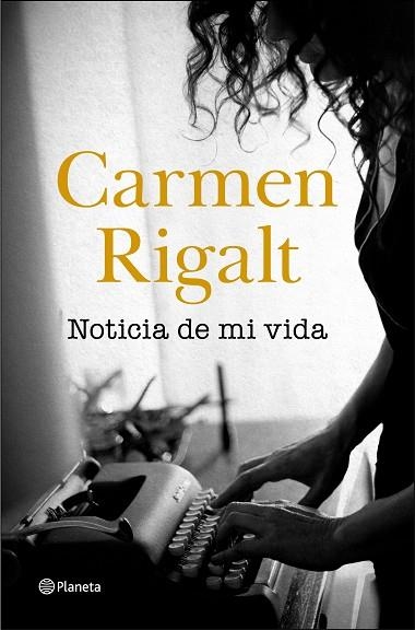 NOTICIA DE MI VIDA | 9788408242314 | RIGALT, CARMEN | Llibreria Drac - Librería de Olot | Comprar libros en catalán y castellano online