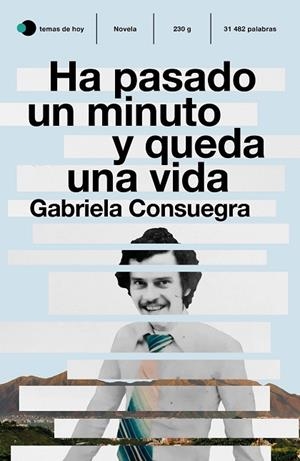 HA PASADO UN MINUTO Y QUEDA UNA VIDA | 9788499988689 | CONSUEGRA, GABRIELA | Llibreria Drac - Llibreria d'Olot | Comprar llibres en català i castellà online