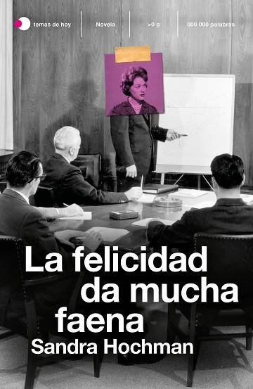 FELICIDAD DA MUCHA FAENA, LA | 9788499988696 | HOCHMAN, SANDRA | Llibreria Drac - Librería de Olot | Comprar libros en catalán y castellano online