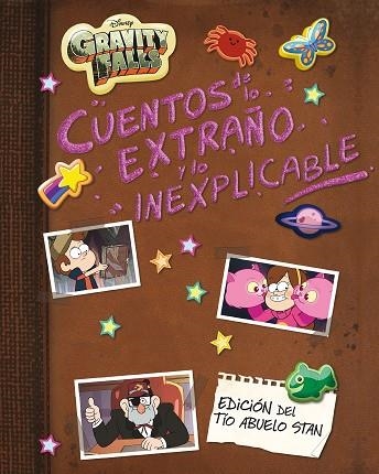 GRAVITY FALLS. CUENTOS DE LO EXTRAÑO Y LO INEXPLICABLE | 9788418335662 | DISNEY | Llibreria Drac - Librería de Olot | Comprar libros en catalán y castellano online