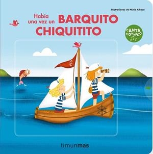 HABÍA UNA VEZ UN BARQUITO CHIQUITITO | 9788408237884 | ALBESA, NÚRIA | Llibreria Drac - Librería de Olot | Comprar libros en catalán y castellano online