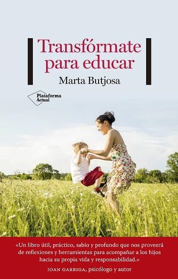TRANSFÓRMATE PARA EDUCAR | 9788418582493 | BUTJOSA, MARTA | Llibreria Drac - Librería de Olot | Comprar libros en catalán y castellano online