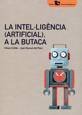 INTEL·LIGÈNCIA ARTIFICIAL A LA BUTACA, LA | 9788484585824 | AA.DD. | Llibreria Drac - Librería de Olot | Comprar libros en catalán y castellano online