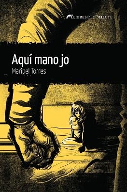 AQUÍ MANO JO | 9788412271898 | TORRES, MARIBEL | Llibreria Drac - Llibreria d'Olot | Comprar llibres en català i castellà online