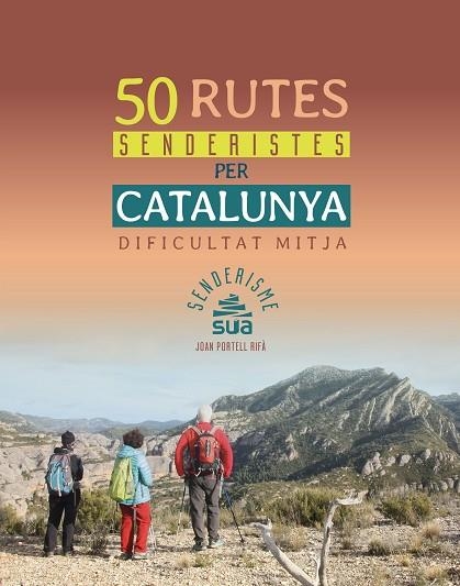 50 RUTES SENDERISTES PER CATALUNYA - DE DIFICULTAT MITJA | 9788482167770 | PORTELL I RIFA, JOAN | Llibreria Drac - Librería de Olot | Comprar libros en catalán y castellano online