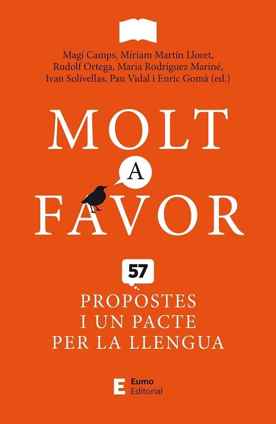 MOLT A FAVOR. 57 PROPOSTES I UN PACTE PER LA LLENGUA | 9788497667371 | SOLIVELLAS, IVAN; RODRÍGUEZ, MARIA; MARTÍN, MÍRIAM; GOMÀ, ENRIC; ALTRES | Llibreria Drac - Librería de Olot | Comprar libros en catalán y castellano online