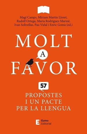 MOLT A FAVOR. 57 PROPOSTES I UN PACTE PER LA LLENGUA | 9788497667371 | SOLIVELLAS, IVAN; RODRÍGUEZ, MARIA; MARTÍN, MÍRIAM; GOMÀ, ENRIC; ALTRES | Llibreria Drac - Llibreria d'Olot | Comprar llibres en català i castellà online