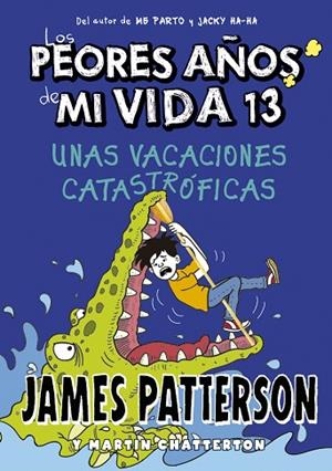 VACACIONES CATASTRÓFICAS, UNAS (LOS PEORES AÑOS DE MI VIDA 13) | 9788424670245 | PATTERSON, JAMES | Llibreria Drac - Librería de Olot | Comprar libros en catalán y castellano online