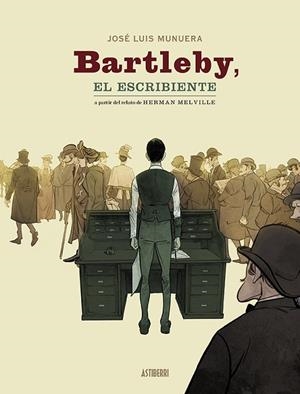 BARTLEBY, EL ESCRIBIENTE | 9788418215551 | MUNUERA, JOSÉ LUIS | Llibreria Drac - Librería de Olot | Comprar libros en catalán y castellano online