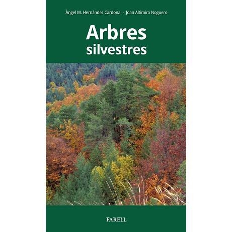 ARBRES SILVESTRES | 9788417116408 | HERNÁNDEZ, ÀNGEL; ALTIMIRA, JOAN | Llibreria Drac - Librería de Olot | Comprar libros en catalán y castellano online