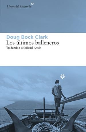 ÚLTIMOS BALLENEROS, LOS | 9788417977207 | BOCK, DOUG | Llibreria Drac - Librería de Olot | Comprar libros en catalán y castellano online