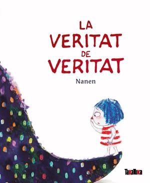 VERITAT DE VERITAT, LA | 9788418821042 | NANEN | Llibreria Drac - Llibreria d'Olot | Comprar llibres en català i castellà online