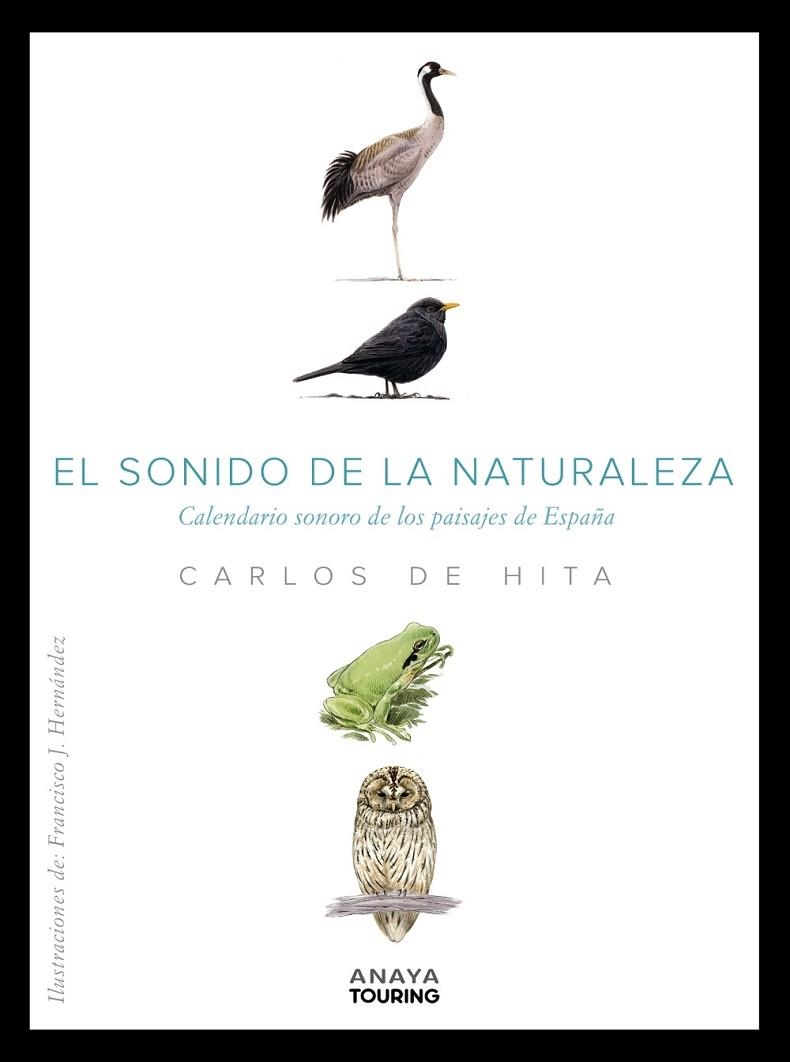 SONIDO DE LA NATURALEZA. CALENDARIO SONORO DE LOS PAISAJES DE ESPAÑA | 9788491584100 | HITA, CARLOS DE | Llibreria Drac - Librería de Olot | Comprar libros en catalán y castellano online