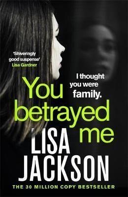 YOU BETRAYED ME | 9781529304343 | JACKSON, LISA | Llibreria Drac - Librería de Olot | Comprar libros en catalán y castellano online