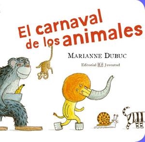 CARNAVAL DE LOS ANIMALES, EL | 9788426138248 | DUBUC, MARIANNE | Llibreria Drac - Librería de Olot | Comprar libros en catalán y castellano online