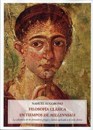 FILOSOFÍA CLÁSICA EN TIEMPOS DE MILLENNIALS | 9788497163170 | SUGOBONO, NAHUEL | Llibreria Drac - Llibreria d'Olot | Comprar llibres en català i castellà online