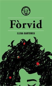 FÒRVID | 9788412316544 | BARTOMEU, ELENA | Llibreria Drac - Librería de Olot | Comprar libros en catalán y castellano online