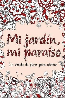 MI JARDÍN, MI PARAÍSO | 9788412340310 | AA.DD. | Llibreria Drac - Librería de Olot | Comprar libros en catalán y castellano online