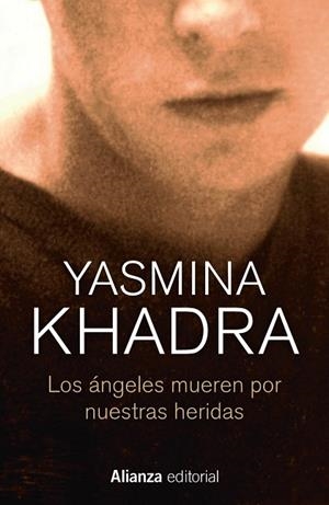 ÁNGELES MUEREN POR NUESTRAS HERIDAS, LOS | 9788413623993 | KHADRA, YASMINA | Llibreria Drac - Librería de Olot | Comprar libros en catalán y castellano online