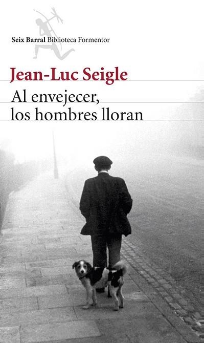AL ENVEJECER, LOS HOMBRES LLORAN | 9788432220340 | SEIGLE, JEAN-LUC | Llibreria Drac - Librería de Olot | Comprar libros en catalán y castellano online