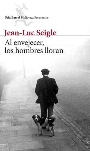 AL ENVEJECER, LOS HOMBRES LLORAN | 9788432220340 | SEIGLE, JEAN-LUC | Llibreria Drac - Librería de Olot | Comprar libros en catalán y castellano online