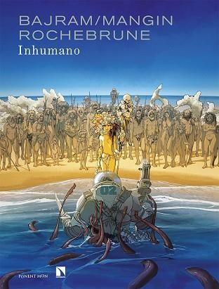 INHUMANO | 9788418309113 | BAJRAM; ROCHEBRUNE; MANGIN  | Llibreria Drac - Llibreria d'Olot | Comprar llibres en català i castellà online