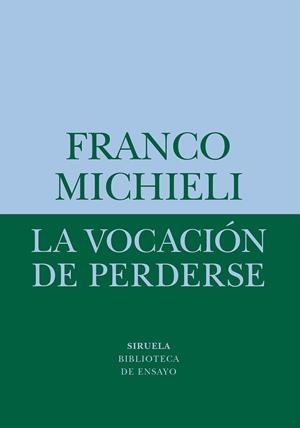 VOCACIÓN DE PERDERSE, LA | 9788418708541 | MICHIELI, FRANCO | Llibreria Drac - Librería de Olot | Comprar libros en catalán y castellano online