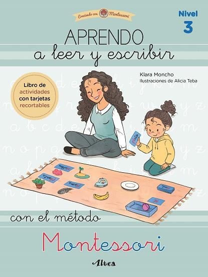 APRENDO A LEER Y ESCRIBIR CON EL MÉTODO MONTESSORI (NIVEL 3) | 9788448858117 | MONCHO, KLARA; TEBA, ALICIA | Llibreria Drac - Librería de Olot | Comprar libros en catalán y castellano online