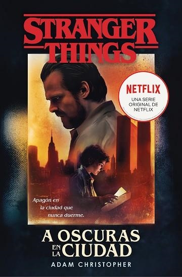 STRANGER THINGS: A OSCURAS EN LA CIUDAD | 9788466355872 | CHRISTOPHER, ADAM | Llibreria Drac - Librería de Olot | Comprar libros en catalán y castellano online
