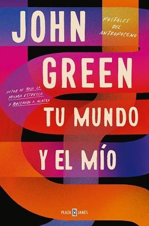 TU MUNDO Y EL MÍO | 9788401027086 | GREEN, JOHN | Llibreria Drac - Librería de Olot | Comprar libros en catalán y castellano online