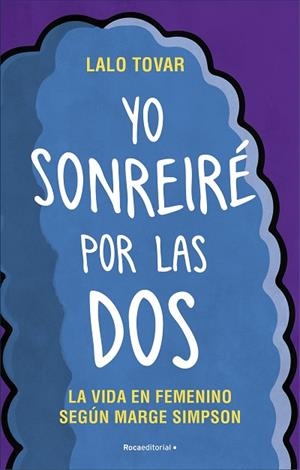 YO SONREIRÉ POR LAS DOS. LA VIDA EN FEMENINO SEGÚN MARGE SIMPSON | 9788417805265 | TOVAR, ALEJANDRO | Llibreria Drac - Librería de Olot | Comprar libros en catalán y castellano online