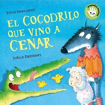 COCODRILO QUE VINO A CENAR, EL (PEQUEÑAS MANITAS) | 9788448858094 | SMALLMAN, STEVE | Llibreria Drac - Librería de Olot | Comprar libros en catalán y castellano online