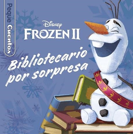 FROZEN 2. BIBLIOTECARIO POR SORPRESA. PEQUECUENTOS | 9788417062972 | DISNEY | Llibreria Drac - Librería de Olot | Comprar libros en catalán y castellano online