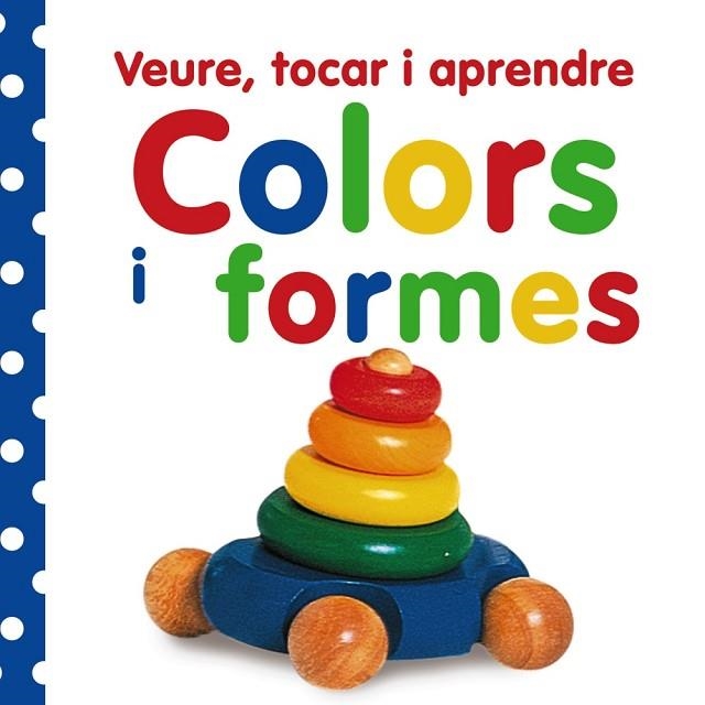 VEURE TOCAR I APRENDRE COLORS I FORMES | 9788499061047 | VVAA | Llibreria Drac - Llibreria d'Olot | Comprar llibres en català i castellà online