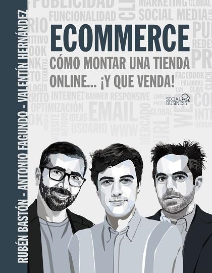 ECOMMERCE. CÓMO MONTAR UNA TIENDA ONLINE... ¡Y QUE VENDA! | 9788441543966 | FAGUNDO, ANTONIO; BASTÓN, RUBÉN; HERNÁNDEZ, VALENTÍN | Llibreria Drac - Librería de Olot | Comprar libros en catalán y castellano online