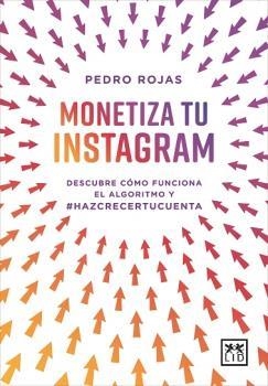 MONETIZA TU INSTAGRAM | 9788418757341 | ROJAS, PEDRO | Llibreria Drac - Llibreria d'Olot | Comprar llibres en català i castellà online