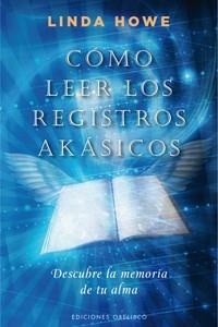 CÓMO LEER LOS REGISTROS AKÁSICOS | 9788497777148 | HOWE, LINDA | Llibreria Drac - Llibreria d'Olot | Comprar llibres en català i castellà online