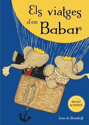 VIATGES D´EN BABAR, ELS | 9788491454731 | DE BRUNHOFF, JEAN | Llibreria Drac - Llibreria d'Olot | Comprar llibres en català i castellà online