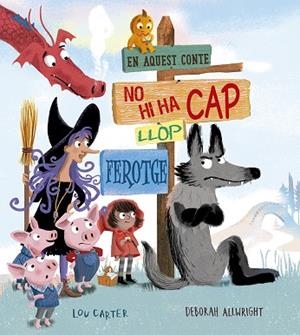 EN AQUEST CONTE NO HI HA CAP LLOP FEROTGE | 9788491454519 | CARTER, LOU | Llibreria Drac - Llibreria d'Olot | Comprar llibres en català i castellà online