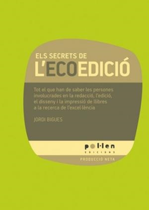 SECRETS DE L'ECOEDICIÓ, ELS | 9788486469122 | BIGUES, JORDI | Llibreria Drac - Librería de Olot | Comprar libros en catalán y castellano online